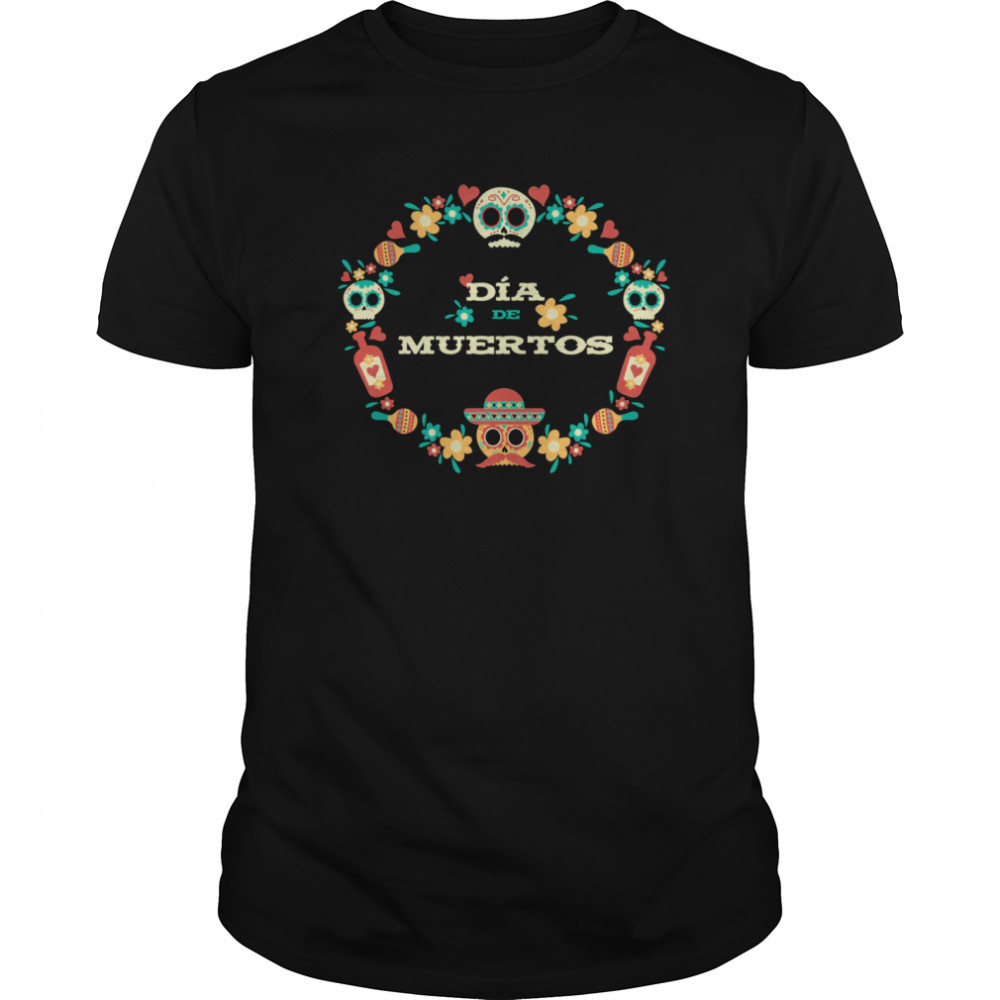 Dia De Muertos Day Of Dead Sugar Skull In Mexican shirt