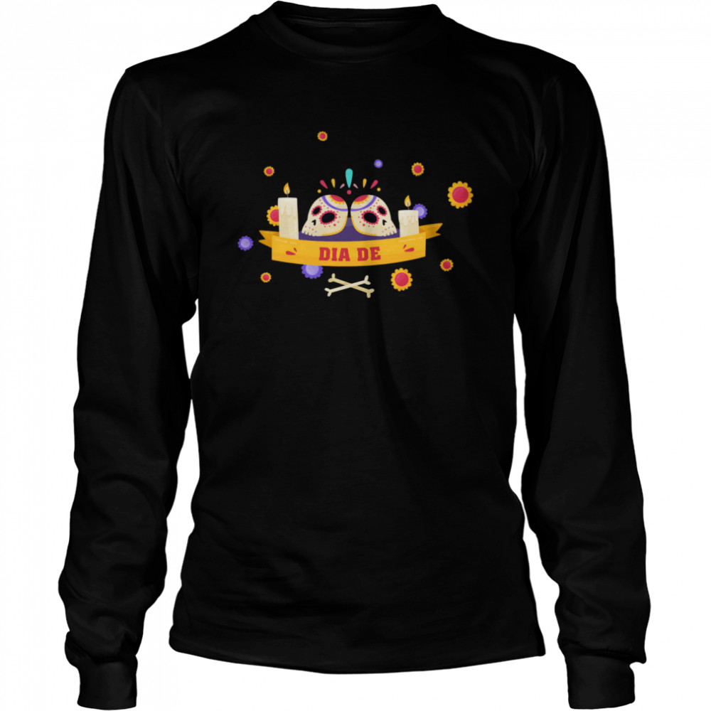 Dia De Muertos Sugar Skulls Happy Mexico Holiday  Long Sleeved T-shirt