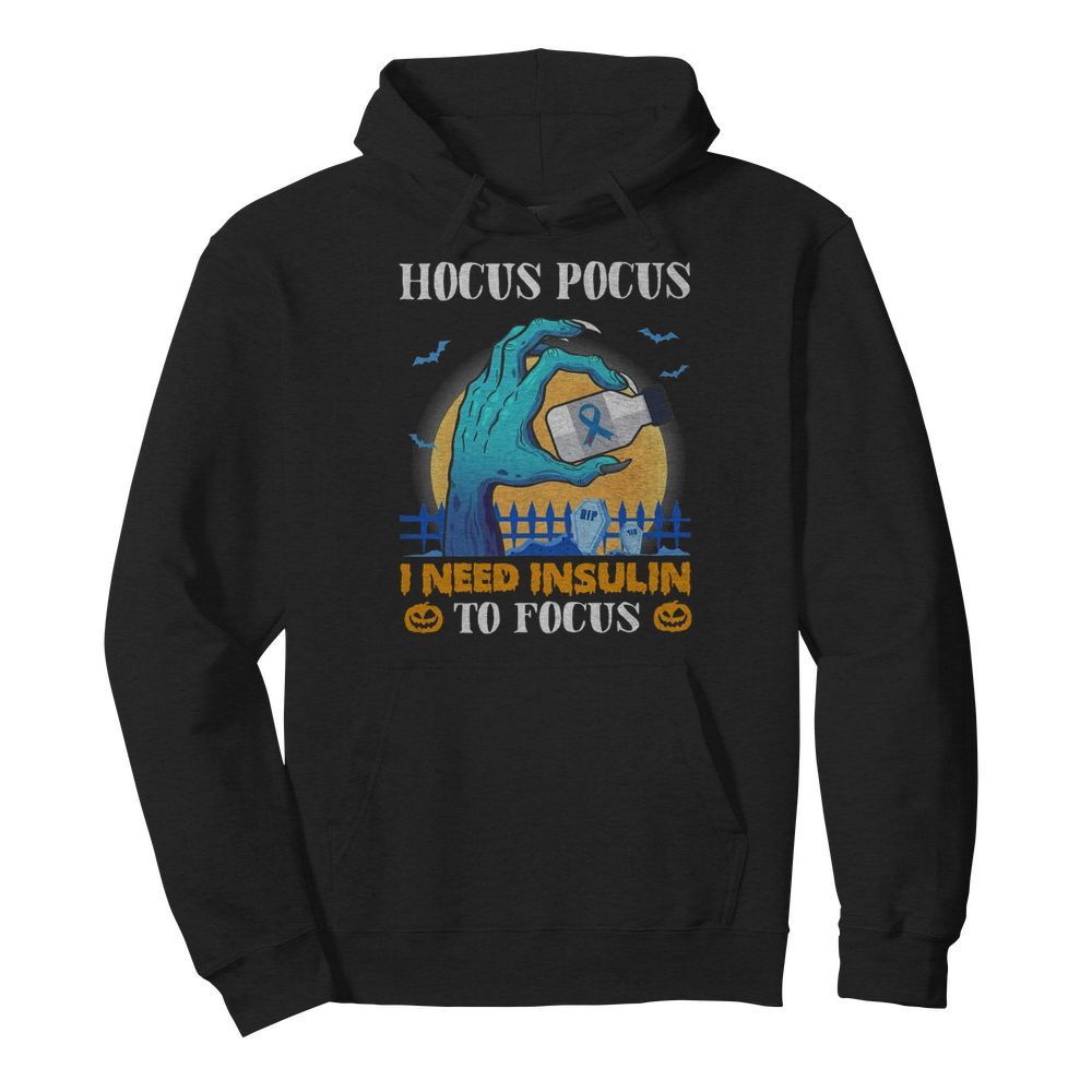 Diabetes Hocus Pocus I Need Insulin To Focus Halloween  Unisex Hoodie