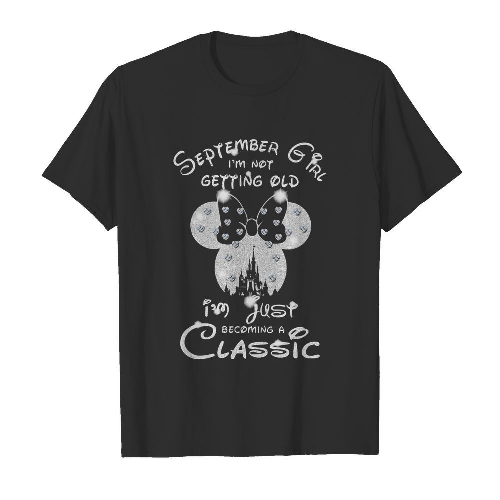 Diamond Minnie Mouse September Girl I’m Not Getting Old I Am Just Becoming A Classic shirt