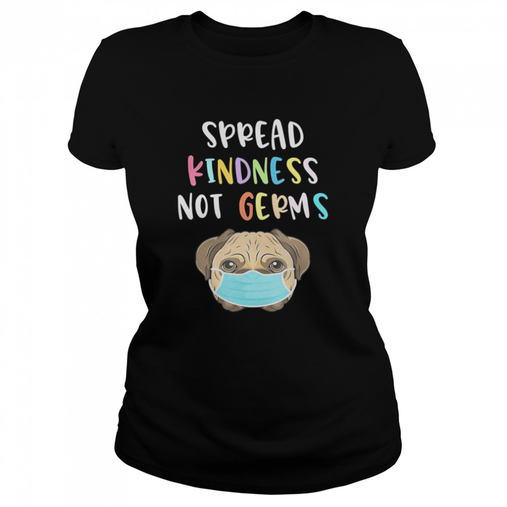 Dog With Face Mask Gift Spread Kindness Not Germs  Classic Women's T-shirt