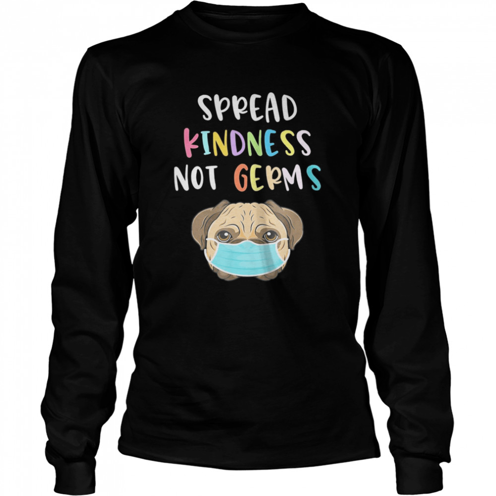 Dog With Face Mask Gift Spread Kindness Not Germs  Long Sleeved T-shirt