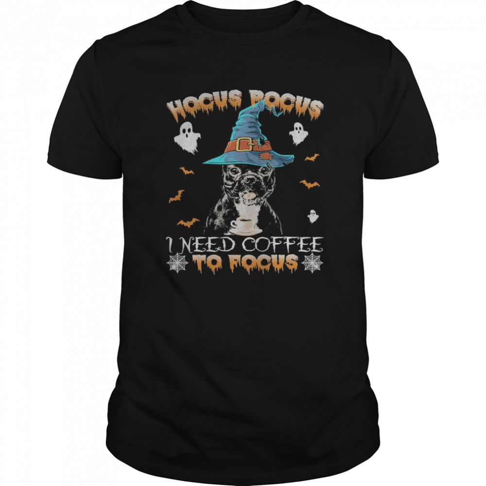 Dog hocus pocus i need coffee to focus halloween shirt