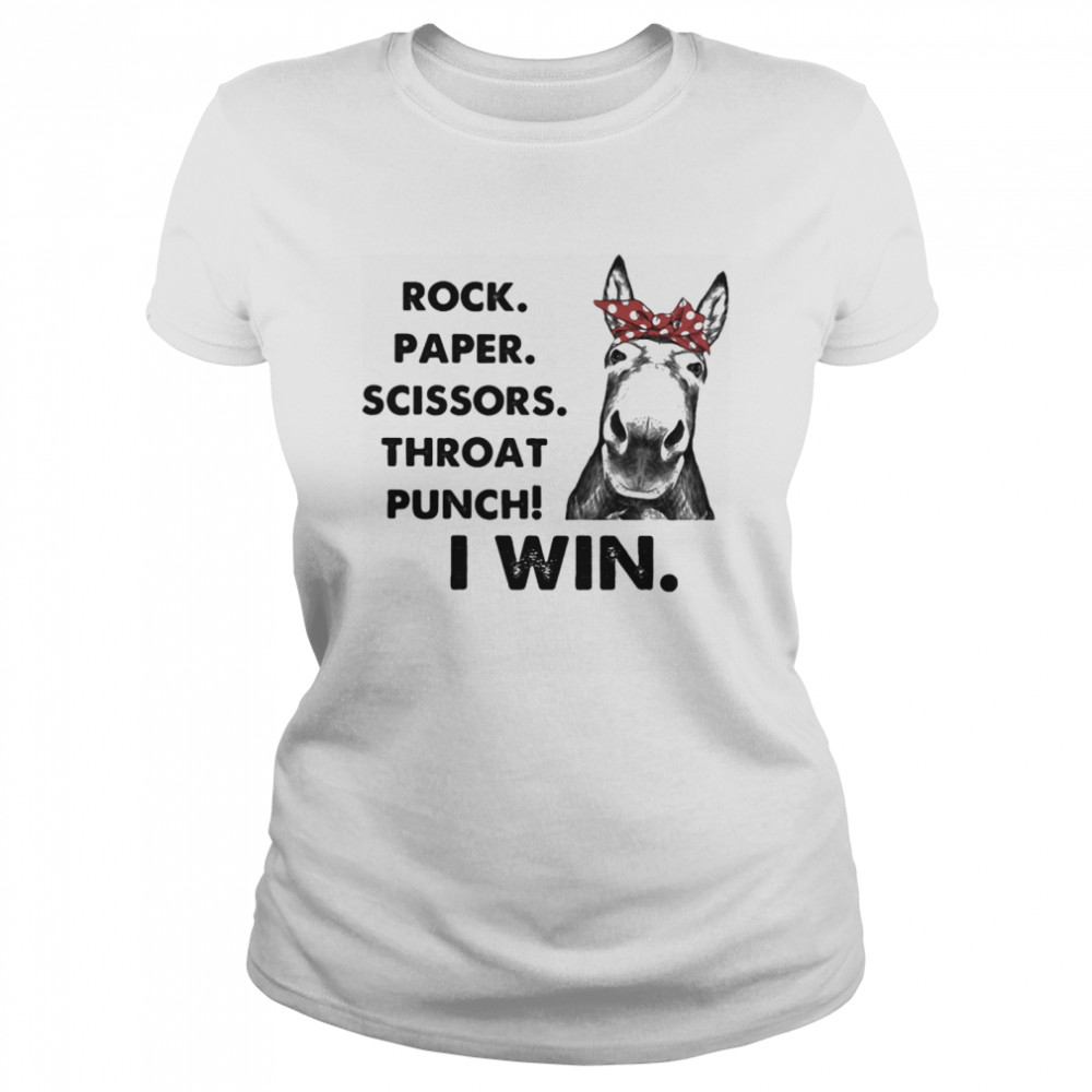 Donkey rock paper scissors throat punch i win  Classic Women's T-shirt