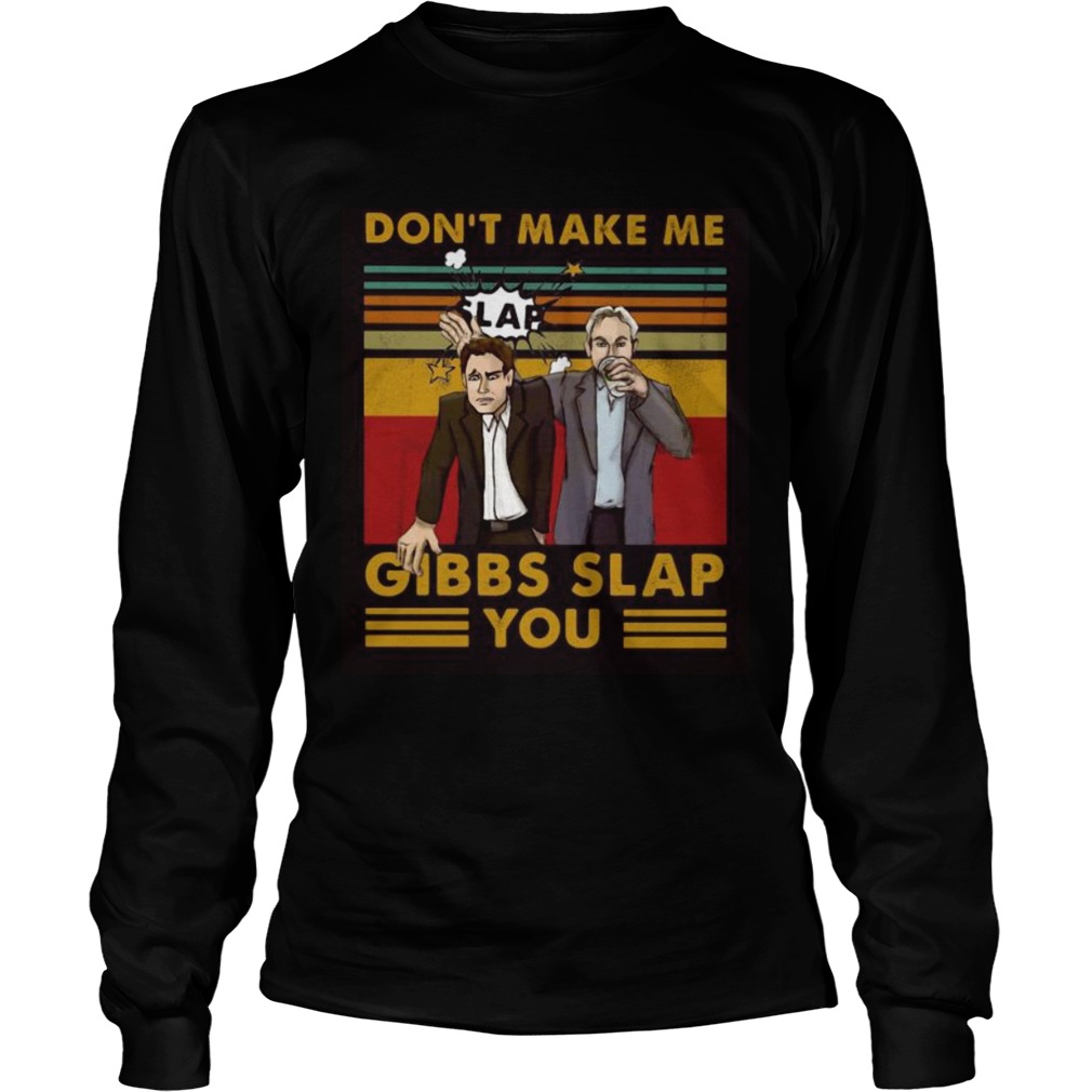 Dont make me gibbs slap you vintage retro  Long Sleeve