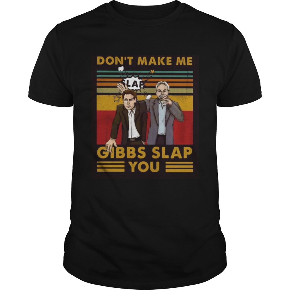 Dont make me gibbs slap you vintage retro  Unisex