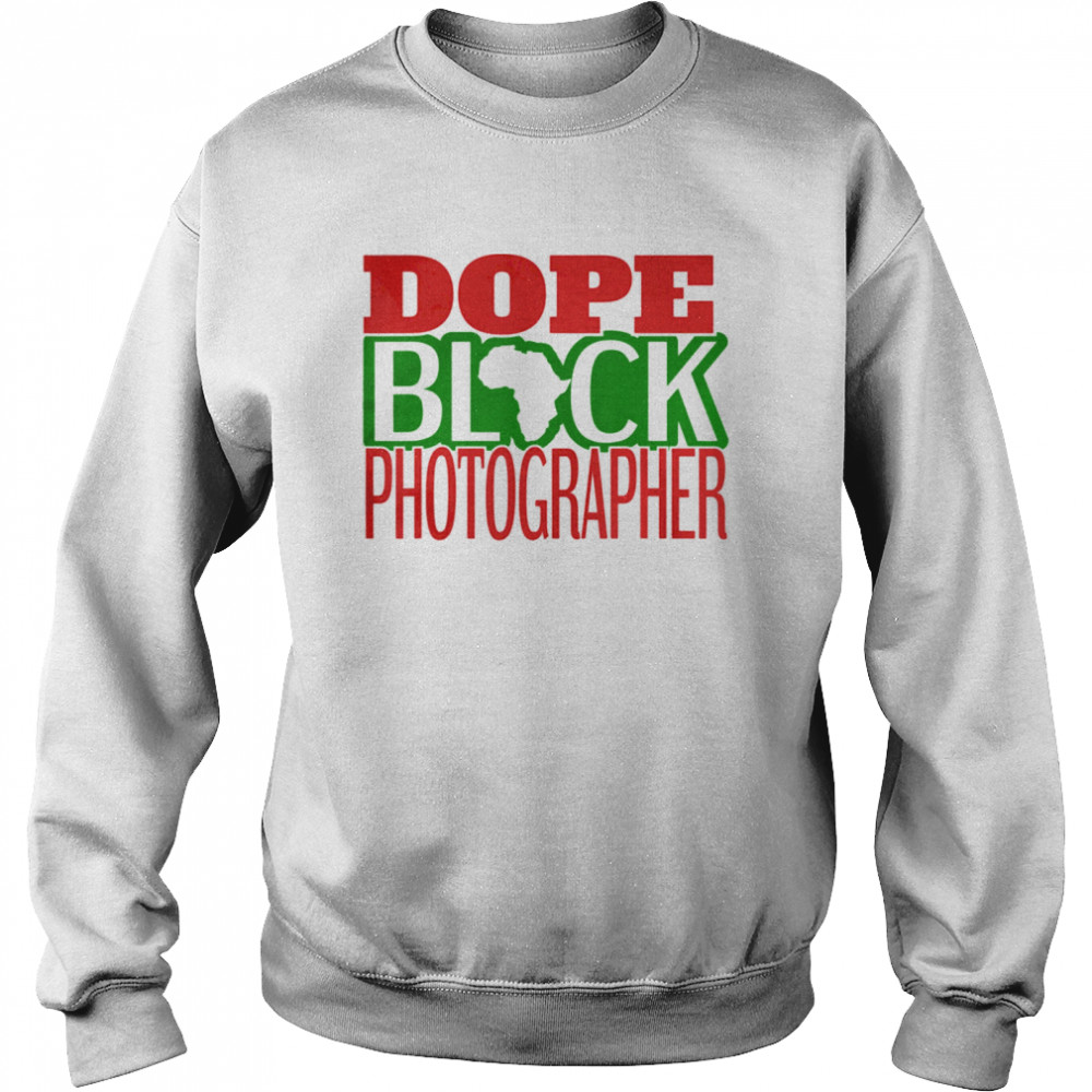 Dope Black Photographer African American Black History  Unisex Sweatshirt