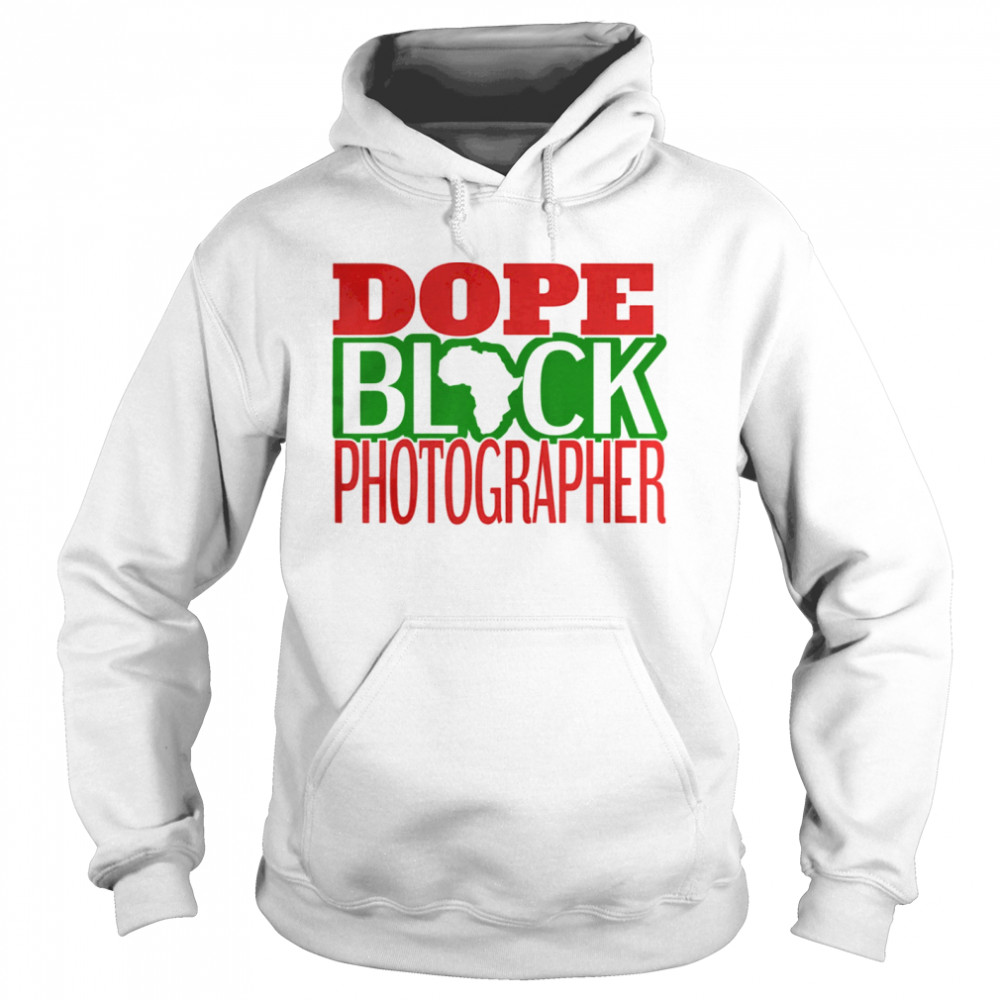 Dope Black Photographer African American Black History  Unisex Hoodie