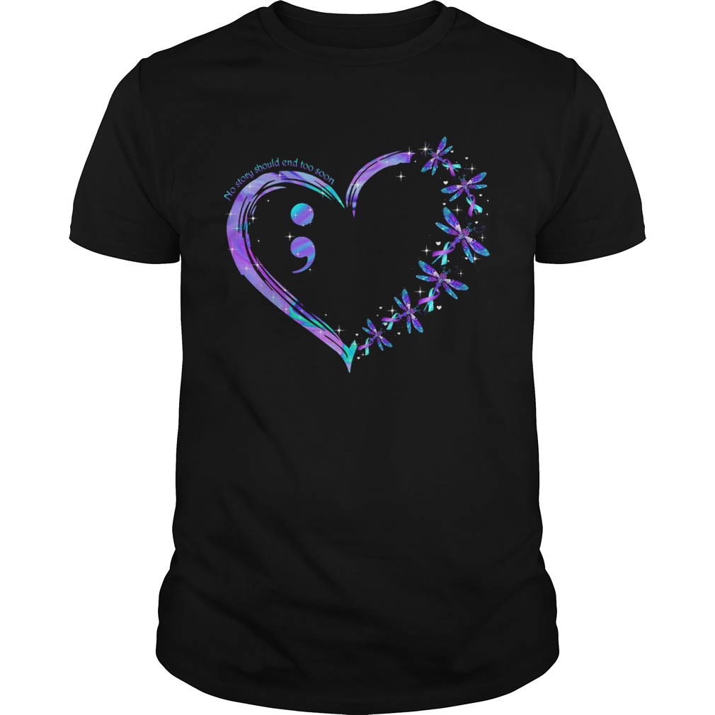 Dragonfly Heart No Story Should End Too Soon shirt