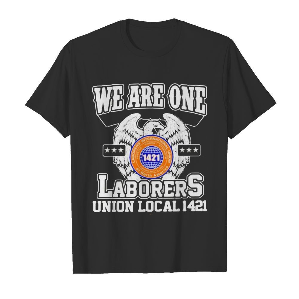 Eagles we are one laborers international union of north america 1421  Classic Men's T-shirt