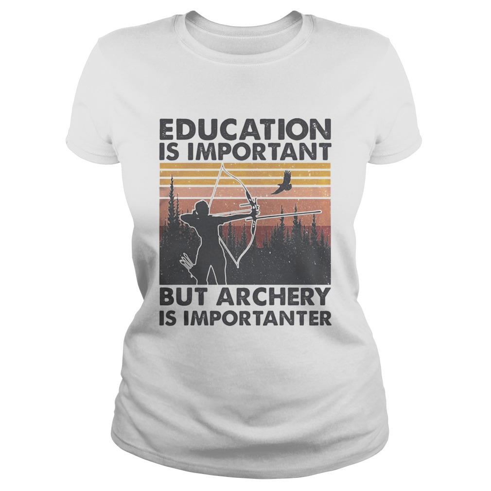 Education is important but archery is importanter vintage  Classic Ladies