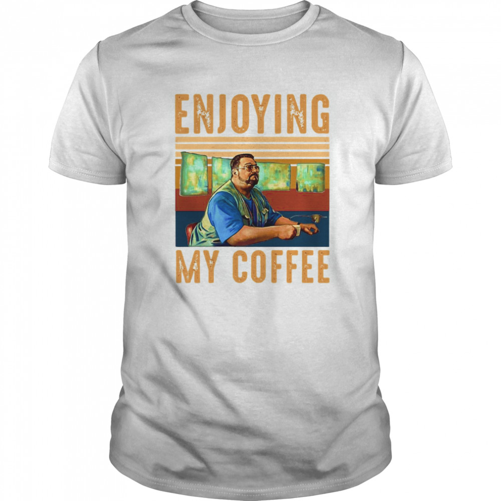 Enjoying My Coffee Vintage Retro shirt