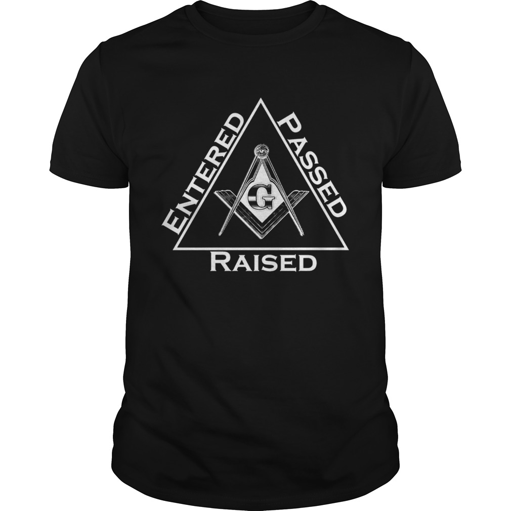 Entered Passed Raised Masonic shirt