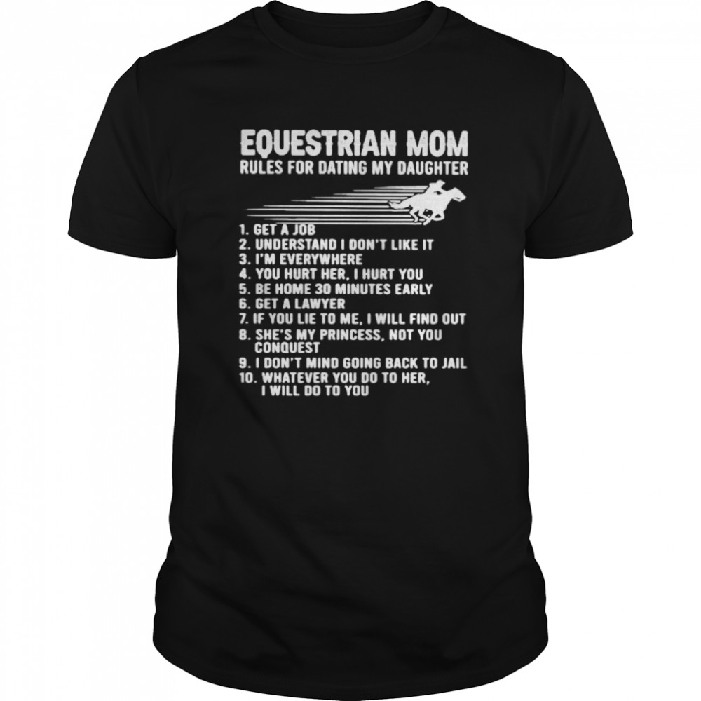 Equestrian mom rules for dating my daughter shirt