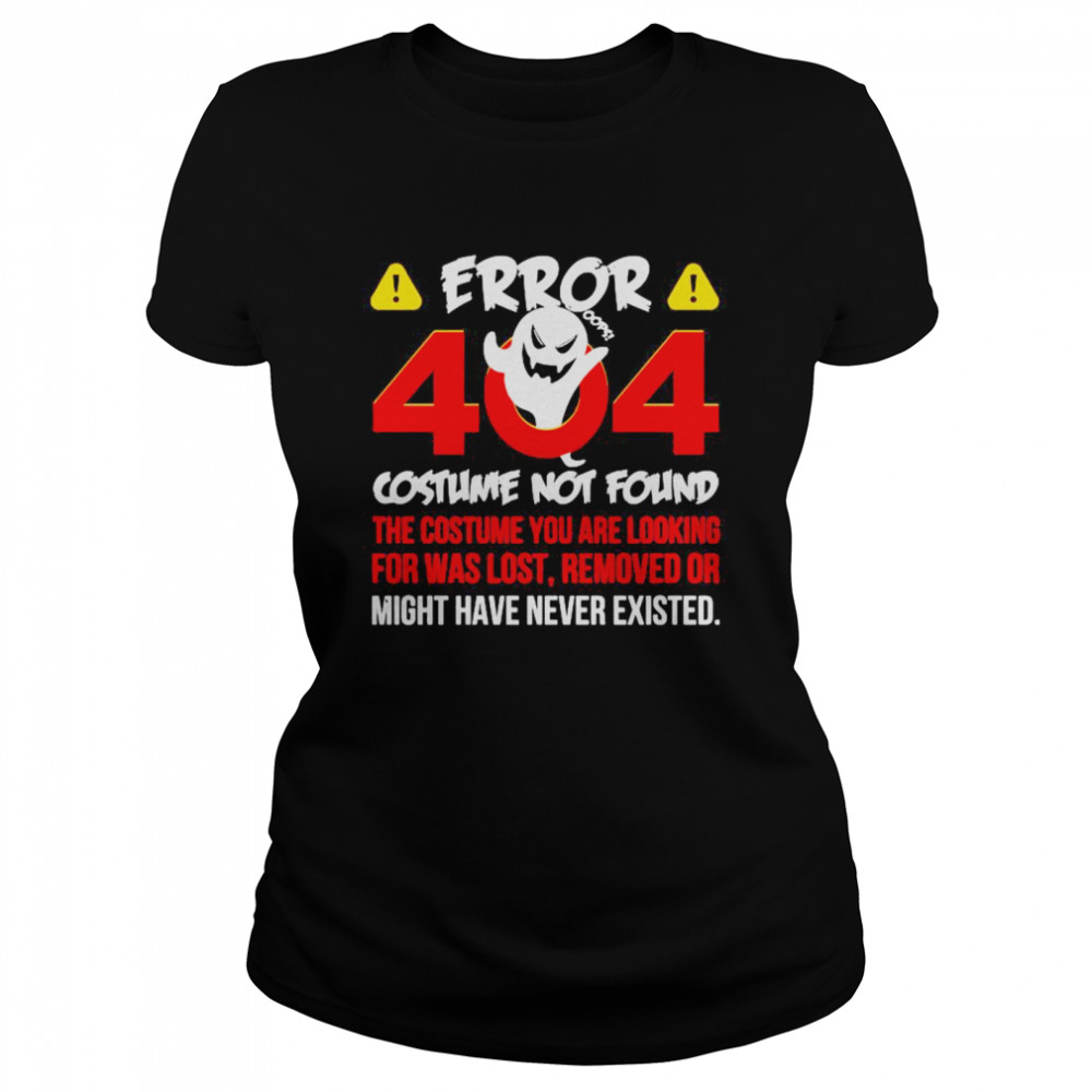 Error 404 Costume Not Found The Costume You Are Looking For Was Lost Removed Or Might Have Never Existed  Classic Women's T-shirt