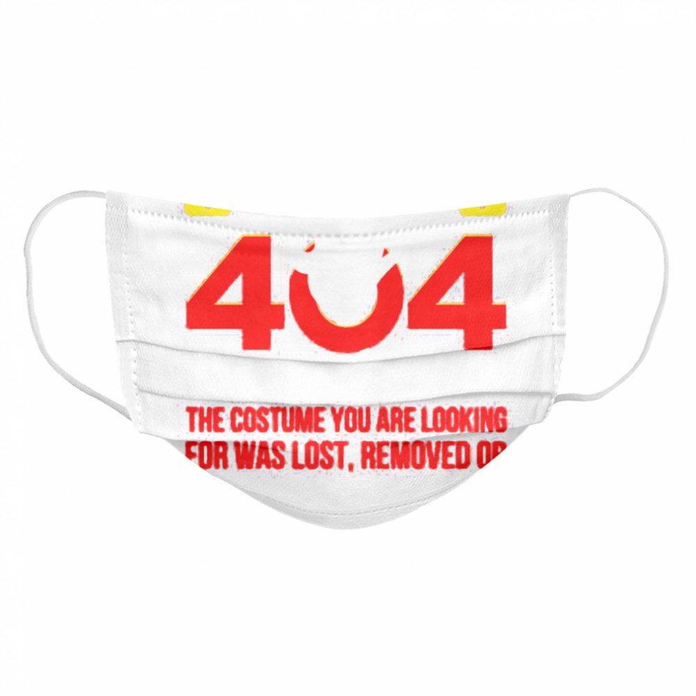 Error 404 Costume Not Found The Costume You Are Looking For Was Lost Removed Or Might Have Never Existed  Cloth Face Mask