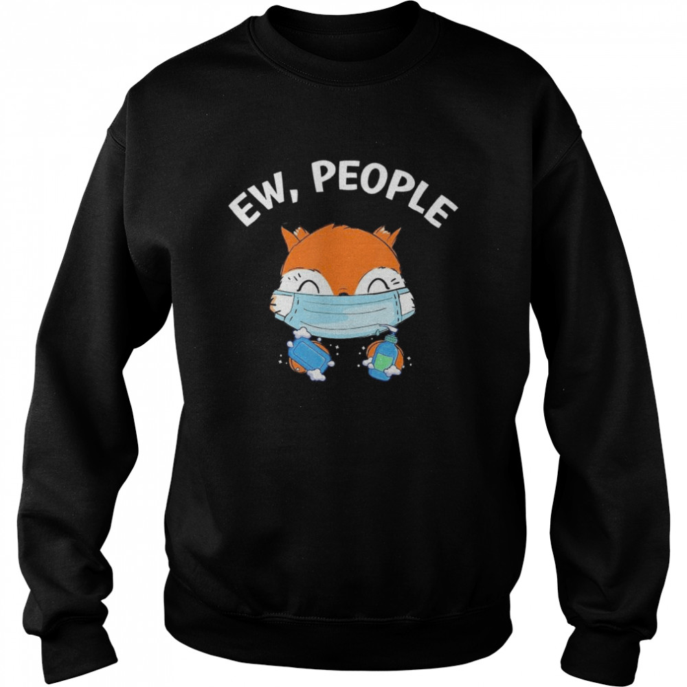 Ew People Fox Wearing A Face Mask With Hand Sanitizer  Unisex Sweatshirt