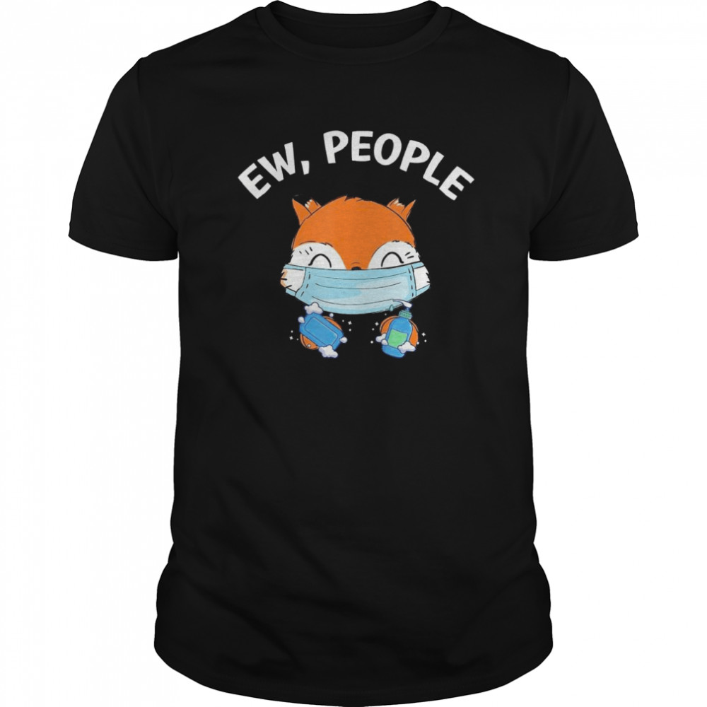 Ew People Fox Wearing A Face Mask With Hand Sanitizer  Classic Men's T-shirt