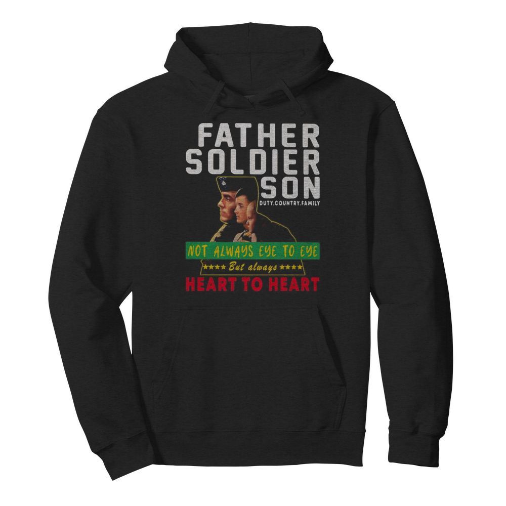 Father soldier son not always eye to eye but always heart to heart  Unisex Hoodie