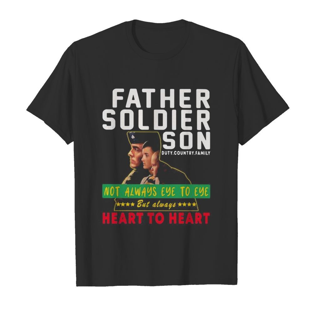 Father soldier son not always eye to eye but always heart to heart  Classic Men's T-shirt