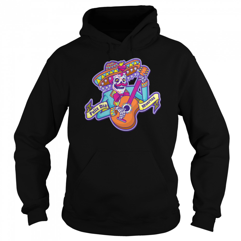 Feliz Dia Muertos Skeleton Man Play Guitar Day Dead  Unisex Hoodie