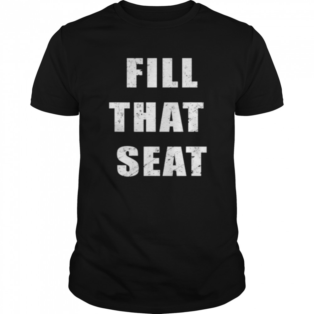 Fill That Seat President Trump 2020 Distressed  Classic Men's T-shirt