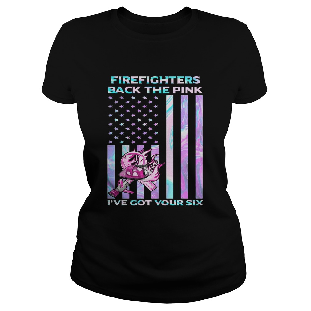 Firefighters Back The Pink Ive Got Your Six Hologram American Flag Independence Day  Classic Ladies