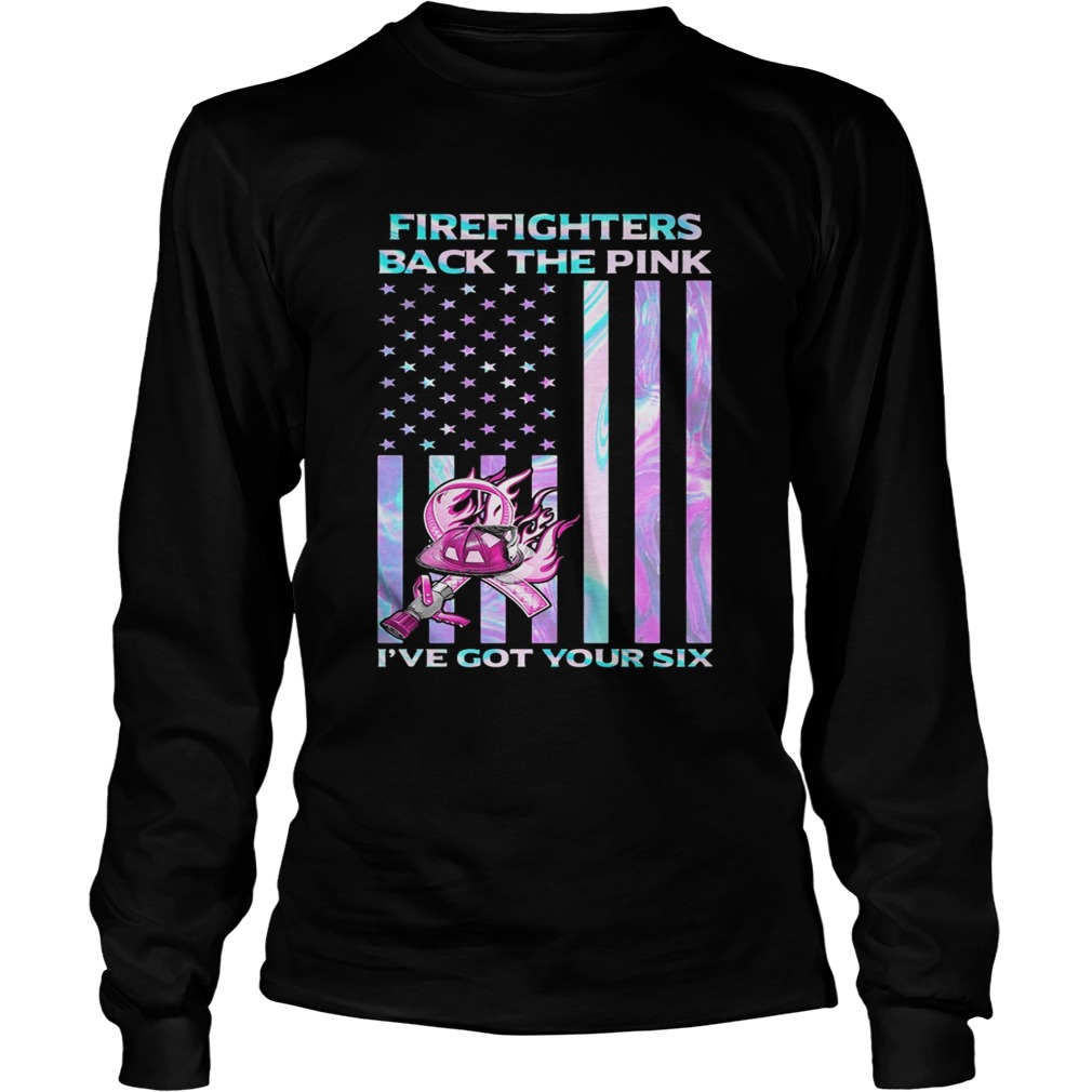 Firefighters Back The Pink Ive Got Your Six Hologram American Flag Independence Day  Long Sleeve