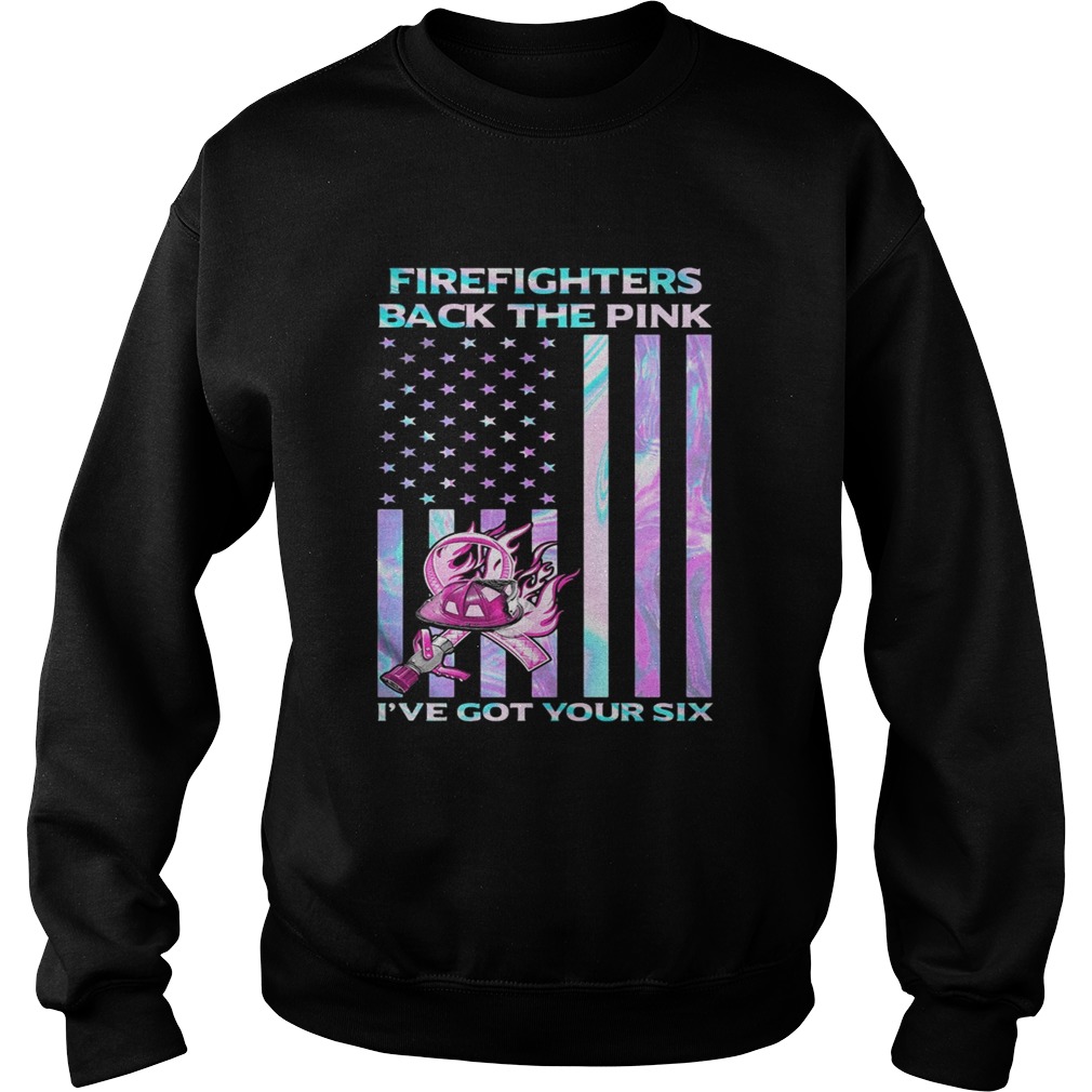 Firefighters Back The Pink Ive Got Your Six Hologram American Flag Independence Day  Sweatshirt