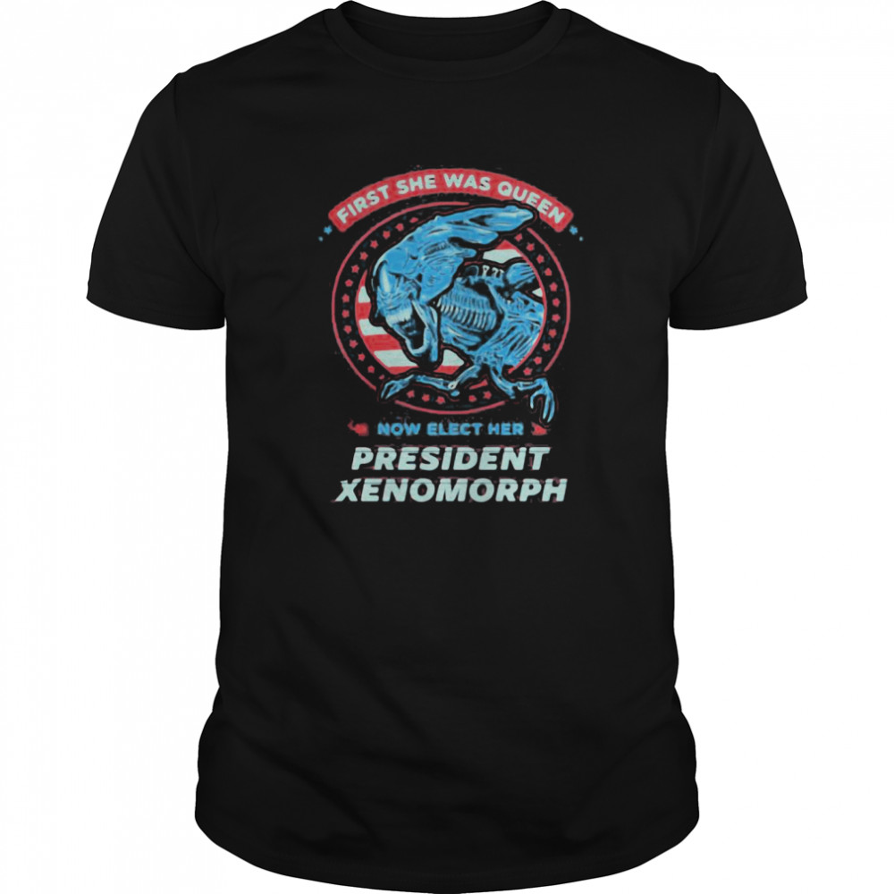 First She Was Queen Now Elect Her President Xenomorph  Classic Men's T-shirt