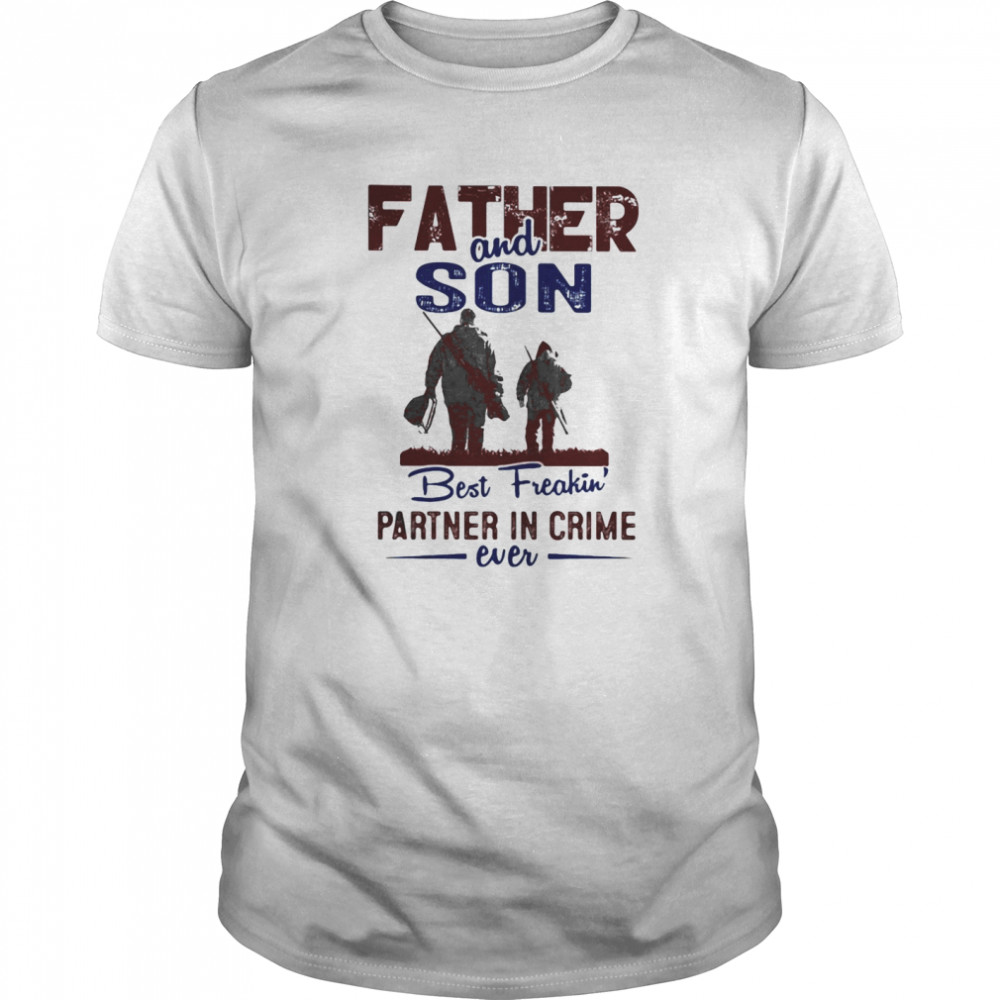 Fishing father and son best freakin partner in crime ever  Classic Men's T-shirt