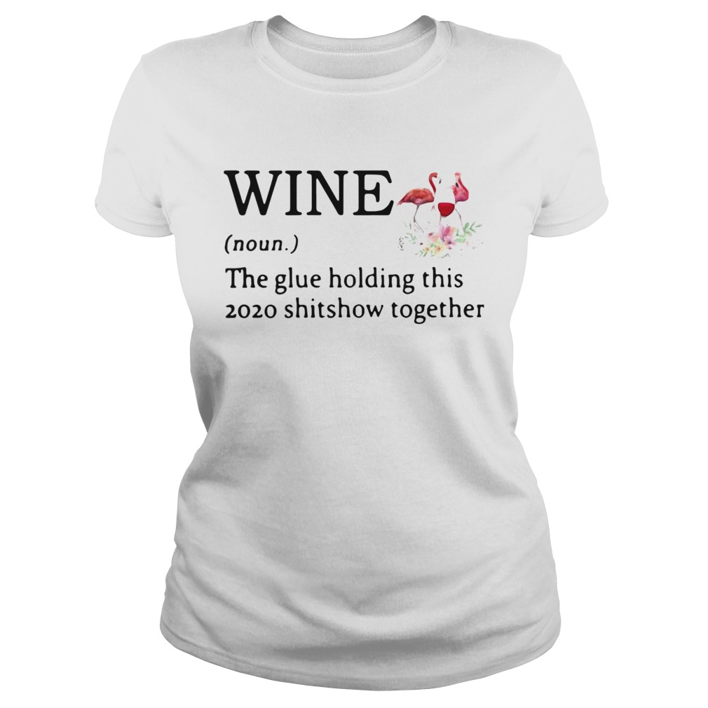 Flamingo Wine Noun The Glue Holding This 2020 Shitshow Together  Classic Ladies