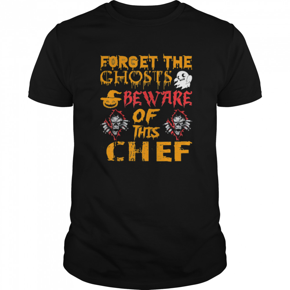 Forget Ghosts Beware This Chef Halloween  Classic Men's T-shirt