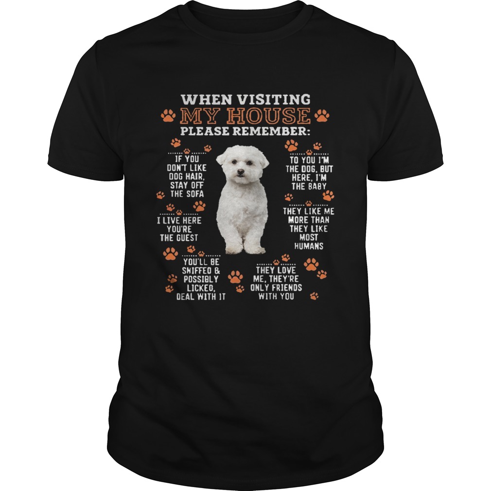 Frise When Visiting My House Please Remember shirt