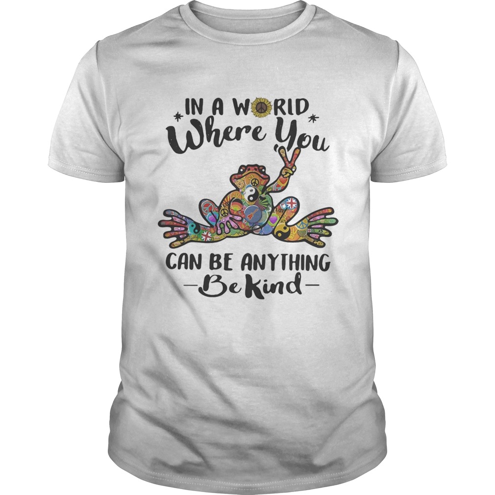 Frog hippie In a world where you can be anything be kind sunflower shirt