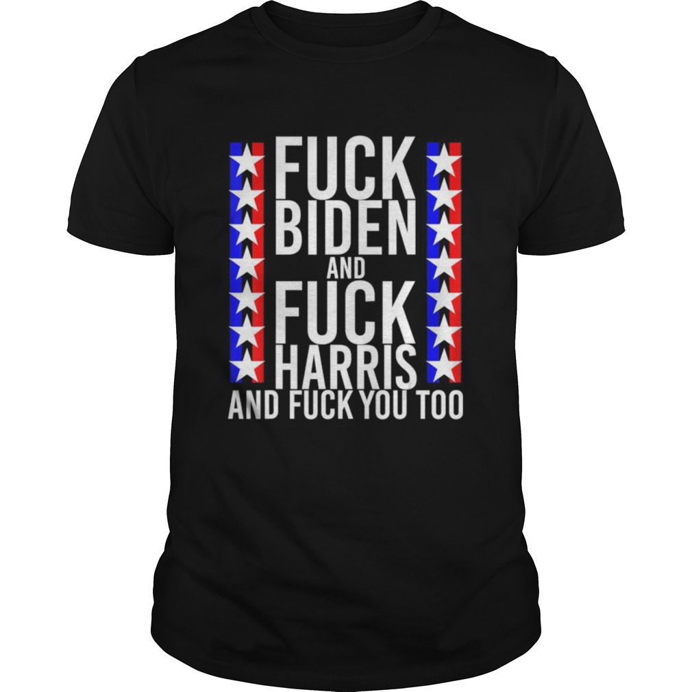 Fuck Kamala Harris and Fuck Joe Biden Offensive shirt