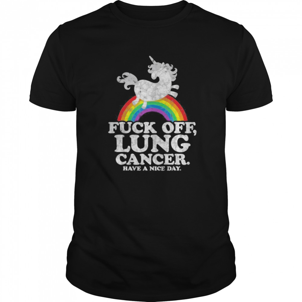 Fuck Off Lung Cancer Survivor Quote Unicorn Rainbow shirt