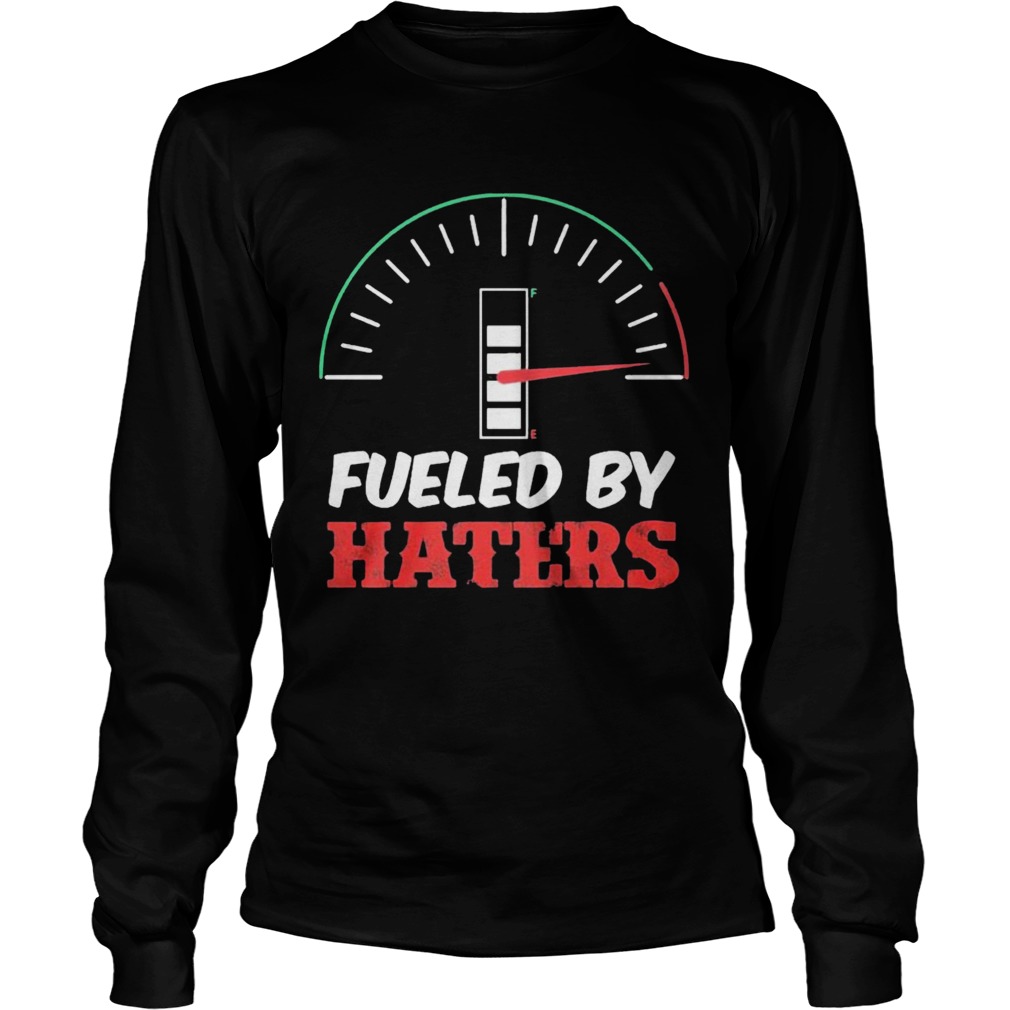 Fueled By Haters  Long Sleeve