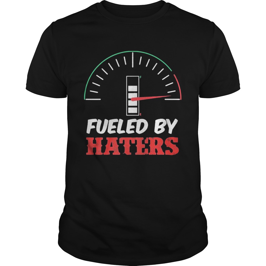 Fueled By Haters  Unisex