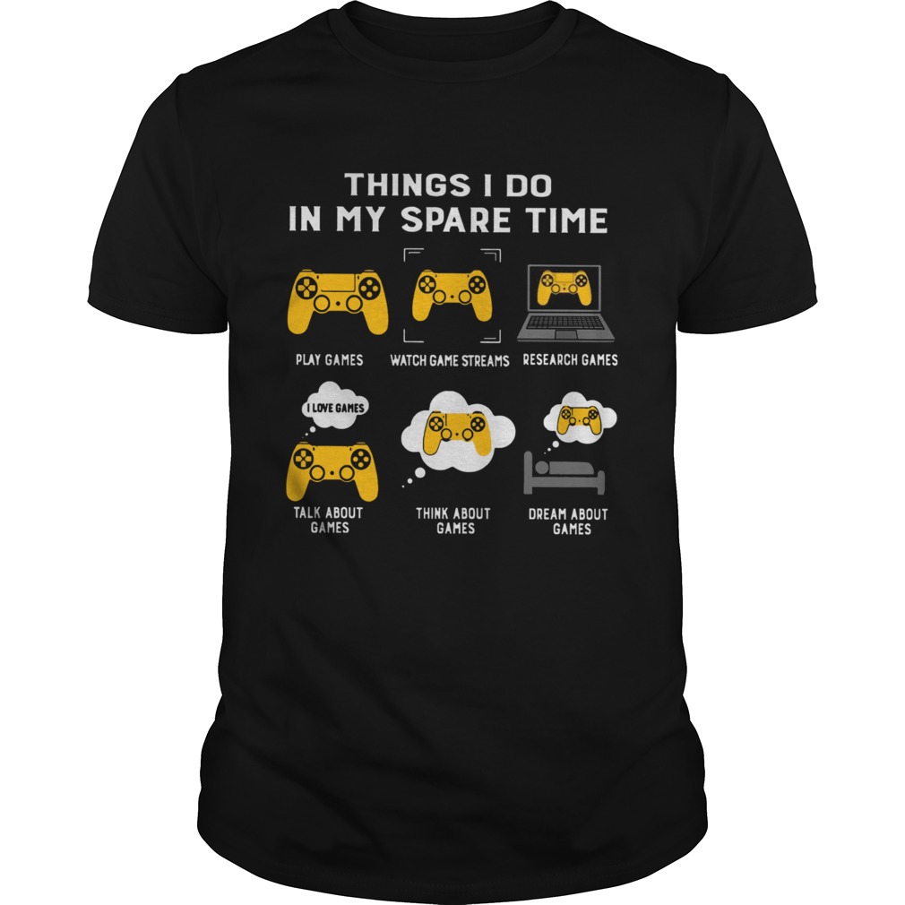 Games Things I Do In My Spare Time shirt