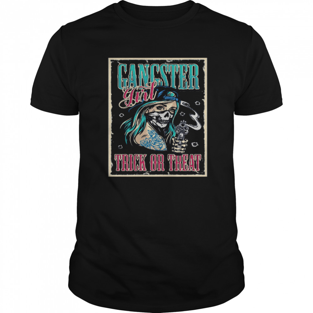 Gangster Girl Trick Or Treat shirt