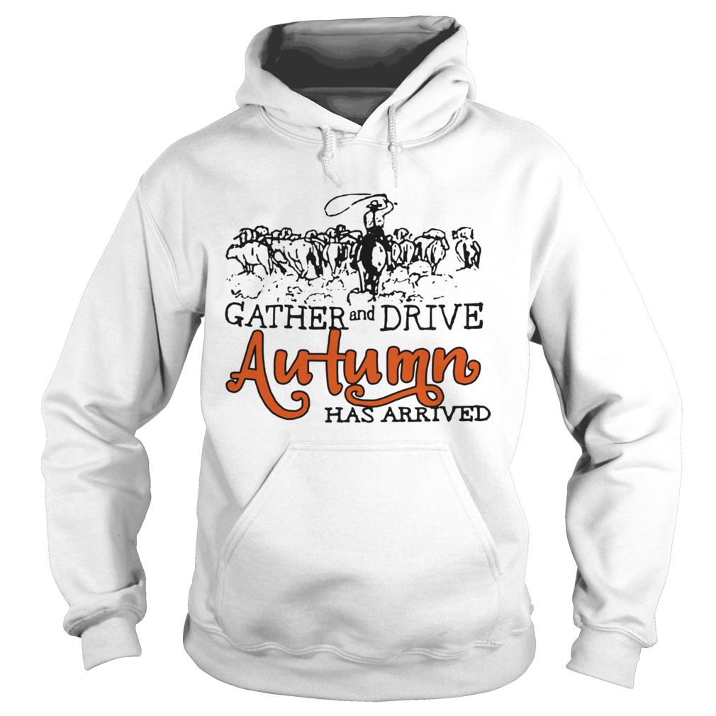 Gather And Drive Autumn Has Arrived  Hoodie