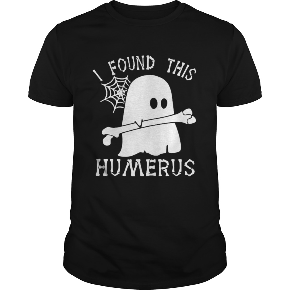 Ghost I found this humerus shirt