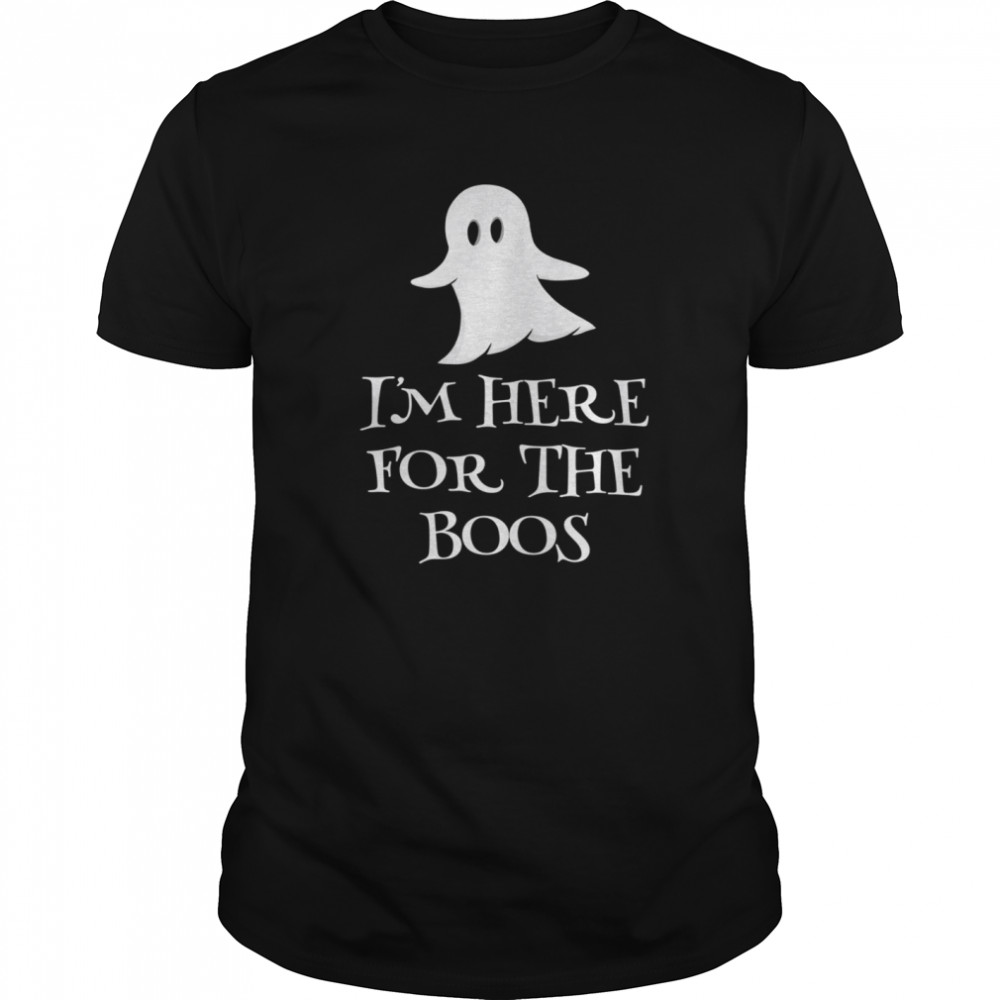 Ghostie says I’m Here for the Boos shirt