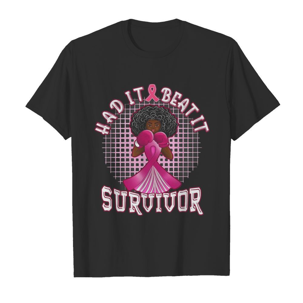 Girl Had It Beat It Survivor Breast Cancer Awareness shirt