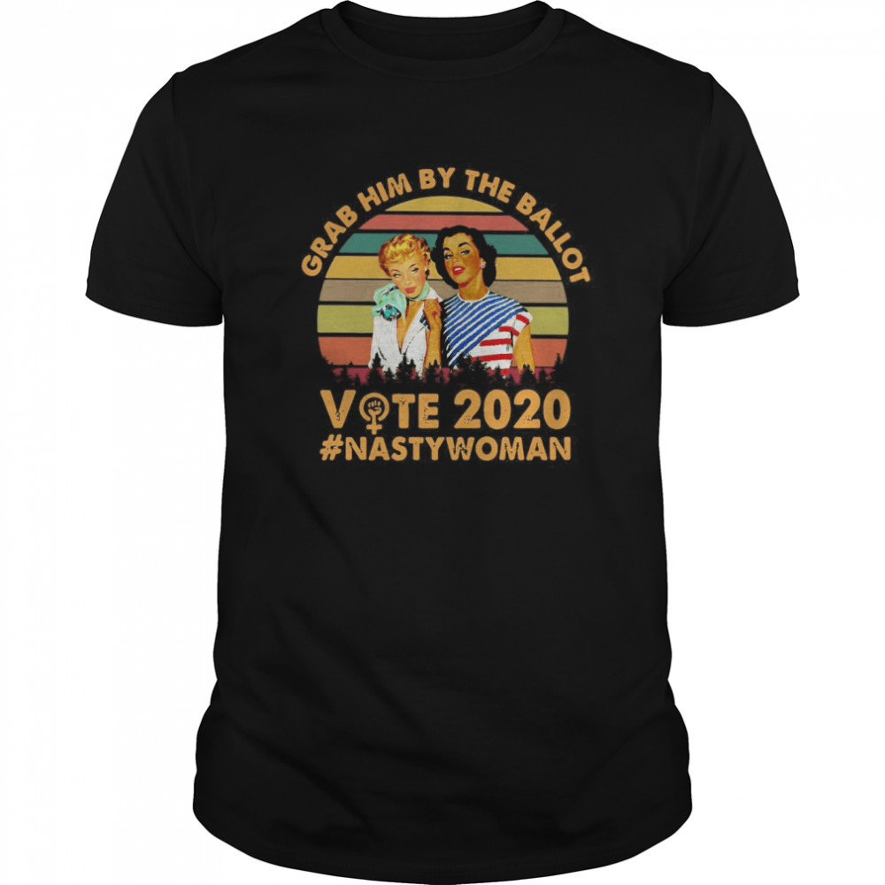 Girls Grab Him By The Ballot Vote 2020 Nasty Woman American Flag shirt