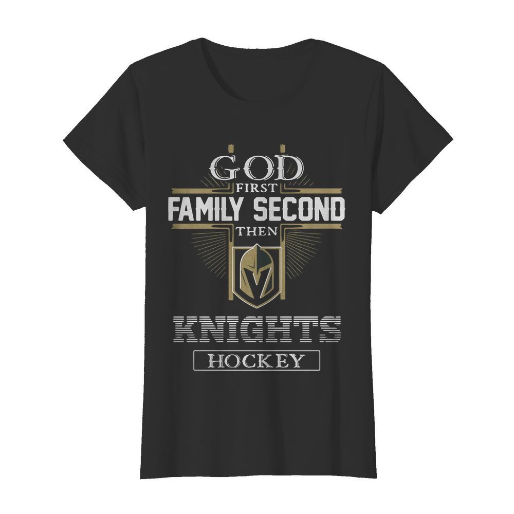 God First Family Second Then Knights Hockey  Classic Women's T-shirt