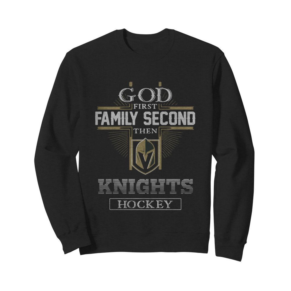 God First Family Second Then Knights Hockey  Unisex Sweatshirt