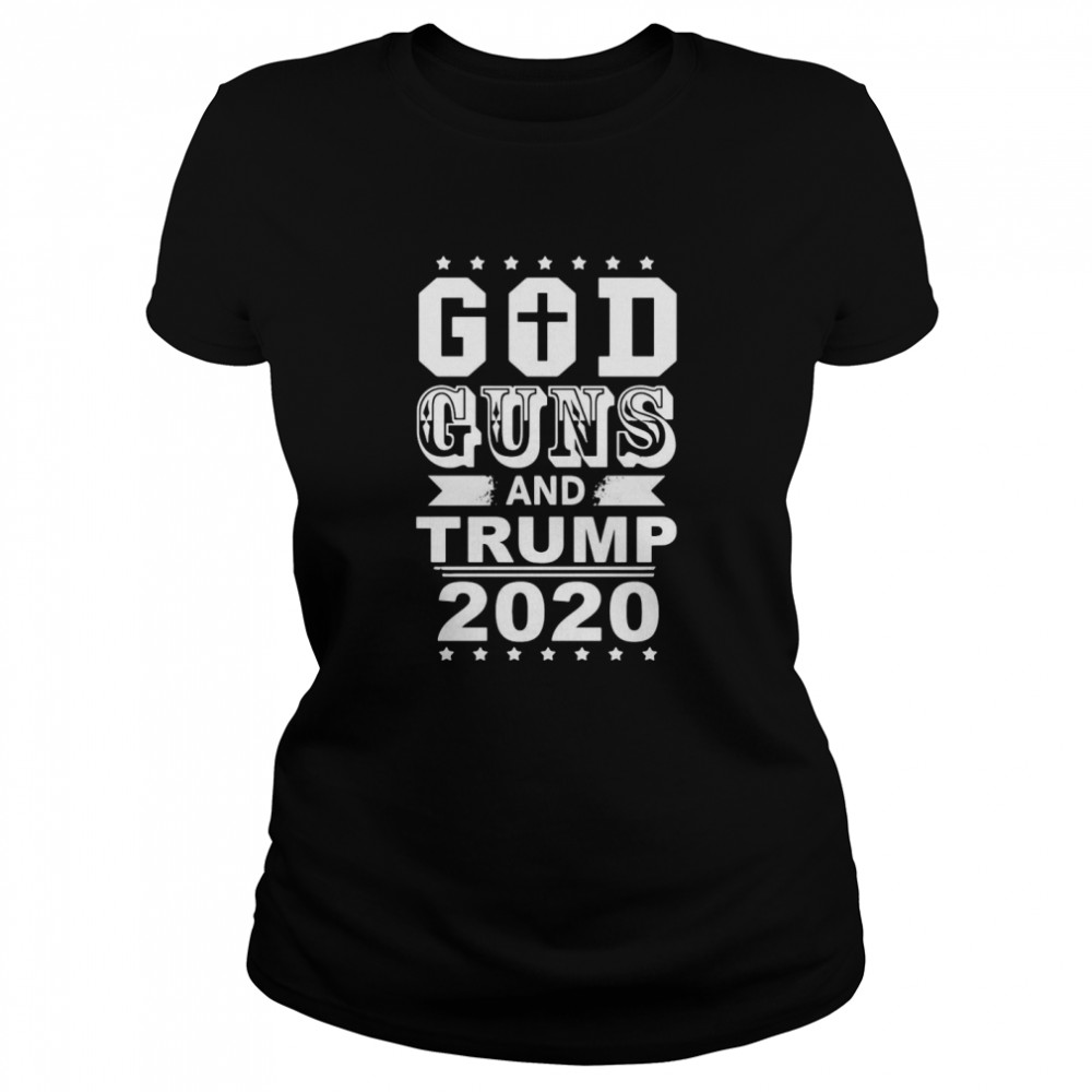 God Guns And Trump 2020  Classic Women's T-shirt