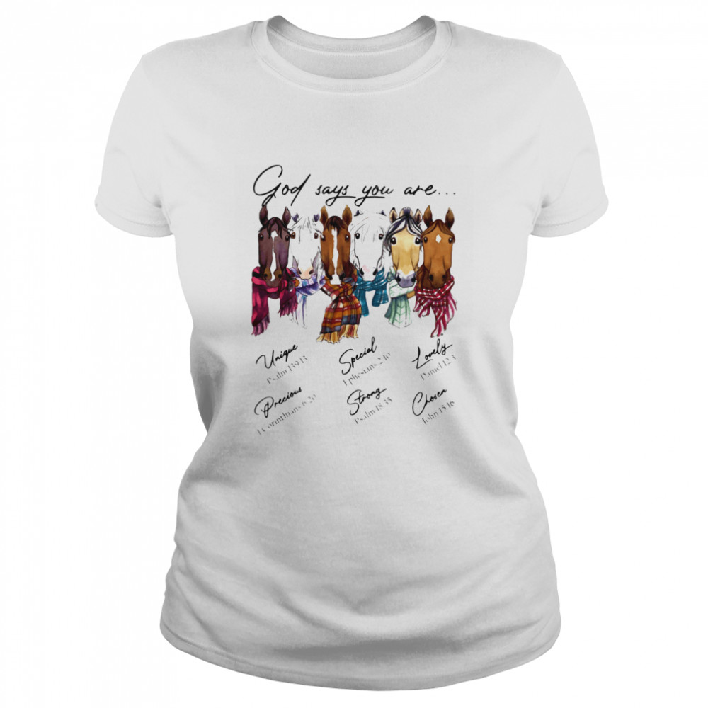 God Says You Are Horses Unique Special Lovely Precious Strong Chosen  Classic Women's T-shirt